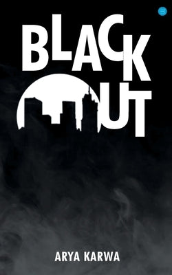 Blackout by Karwa, Arya
