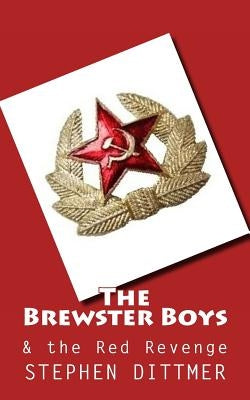 The Brewster Boys and the Red Revenge by Dittmer, Stephen