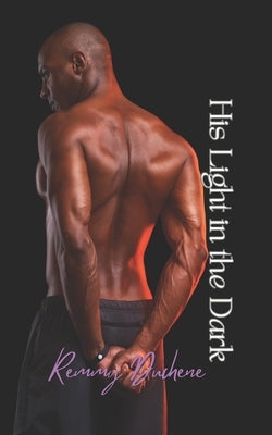 His Light in the Dark by Duchene, Remmy