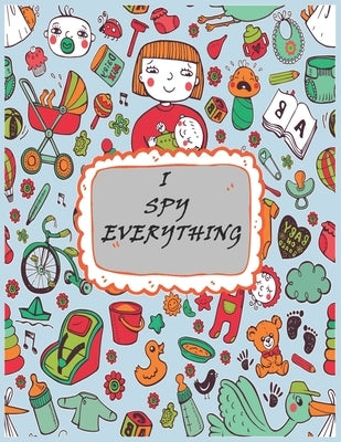 I spy Everything: Word search and find Book and A to Z Fun Guessing Game for kids and toddlers of Different Ages 2 to 6 year old, Pre-Sc by Anderson, Tatyana