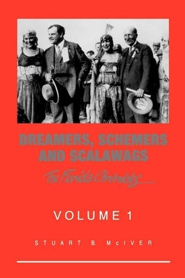 Dreamers, Schemers and Scalawags by McIver, Stuart B.