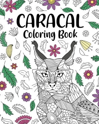 Caracal Coloring Book: Funny Quotes and Freestyle Drawing Pages, Egyptian lynx, Big Cat Wild by Paperland