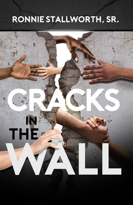 Cracks in the Wall by Stallworth, Ronnie, Sr.