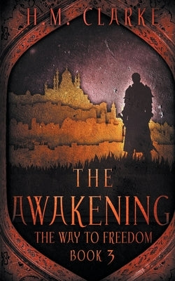 The Awakening by Clarke, H. M.