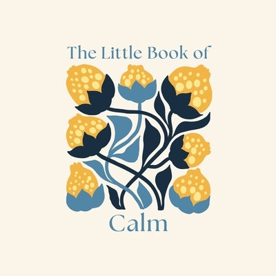 The Little Book of Calm by Forster, Felicity