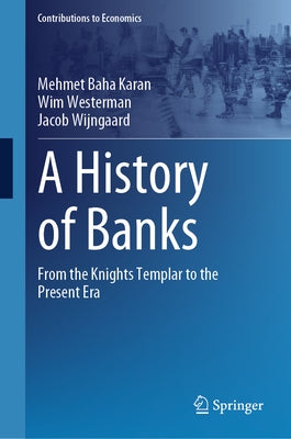 A History of Banks: From the Knights Templar to the Present Era by Karan, Mehmet Baha