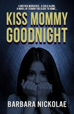 Kiss Mommy Goodnight by Nickolae, Barbara