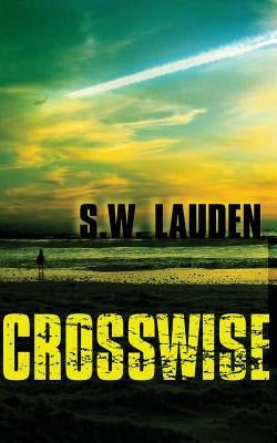 Crosswise by Lauden, S. W.