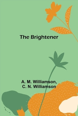The Brightener by M. Williamson, A.