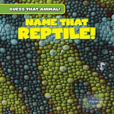Name That Reptile! by Hunt, Santana