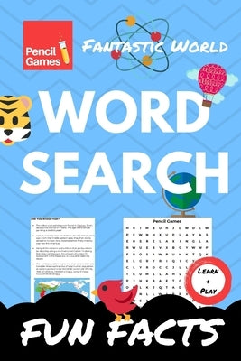 Word Search Fun Facts: Fantastic World, fun and interesting facts from our world, for kids and adults by Rasmussen, Tue