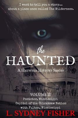 The Haunted: Legends from The Wilderness by Fisher, L. Sydney