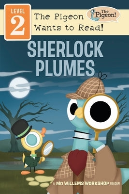 Sherlock Plumes (Level 2) by Mo Willems Workshop