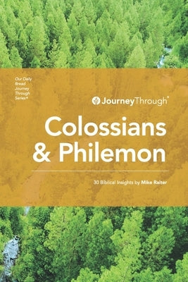 Journey Through Colossians & Philemon: 30 Biblical Insights By Mike Raiter by Raiter, Mike