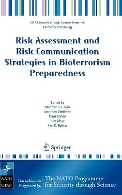 Risk Assessment and Risk Communication Strategies in Bioterrorism Preparedness by Green, Manfred S.