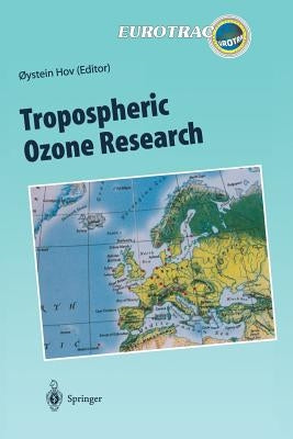 Tropospheric Ozone Research: Tropospheric Ozone in the Regional and Sub-Regional Context by Hov