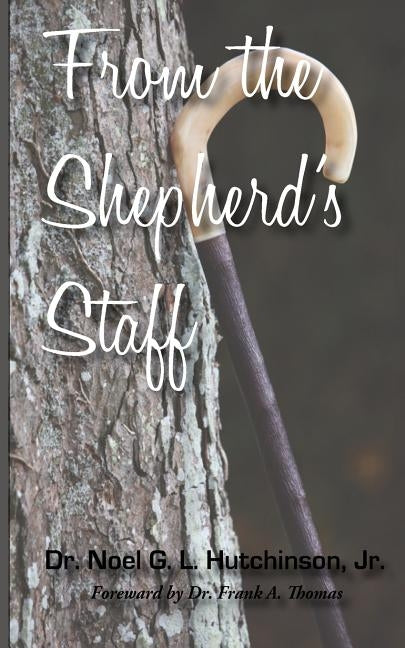 From the Shepherd's Staff by Hutchinson, Noel G. L.
