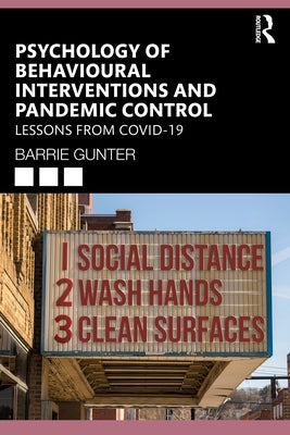 Psychology of Behavioural Interventions and Pandemic Control: Lessons from Covid-19 by Gunter, Barrie