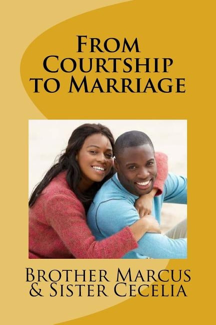 From Courtship to Marriage by Cecelia, Sister