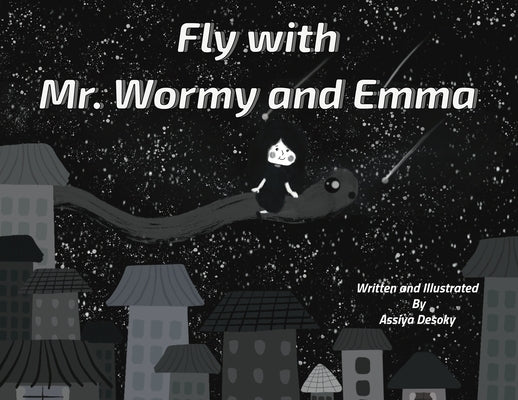 Fly with Mr. Wormy and Emma by Desoky, Assiya