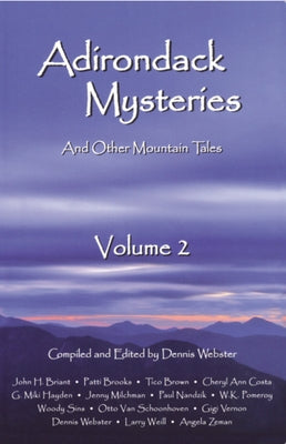 Adirondack Mysteries: And Other Mountain Tales, Volume 2 by Webster, Dennis