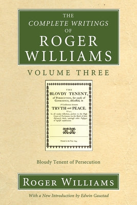 The Complete Writings of Roger Williams, Volume 3 by Williams, Roger