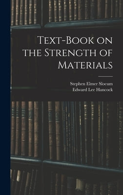 Text-Book on the Strength of Materials by Hancock, Edward Lee