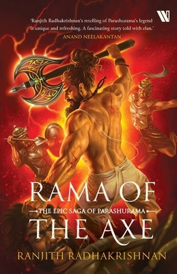 Rama of the Axe: The Epic Saga of Parashurama by Radhakrishnan, Ranjith
