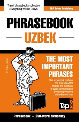Phrasebook - Uzbek - The most important phrases: Phrasebook and 250-word dictionary by Taranov, Andrey