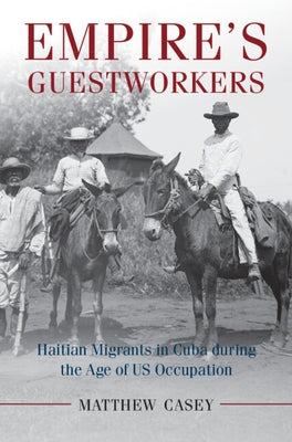 Empire's Guestworkers by Casey, Matthew