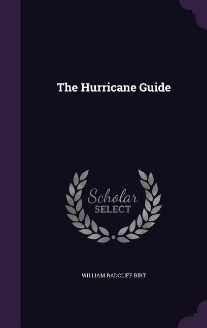 The Hurricane Guide by Birt, William Radcliff