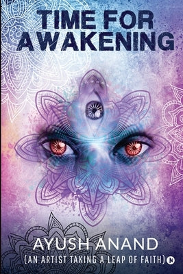 Time for Awakening by Ayush Anand