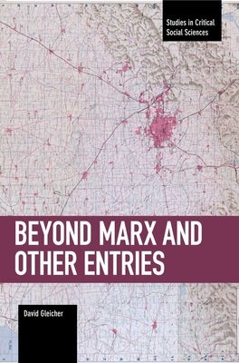 Beyond Marx and Other Entries by Gleicher, David
