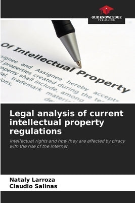 Legal analysis of current intellectual property regulations by Larroza, Nataly