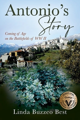Antonio's Story: Coming of Age on the Battlefields of WW II by Best, Linda Buzzeo