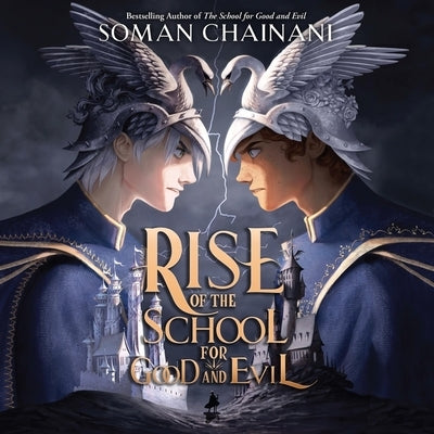 Rise of the School for Good and Evil by Chainani, Soman
