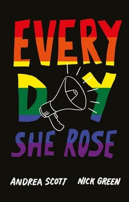 Every Day She Rose by Scott, Andrea
