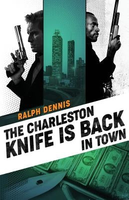The Charleston Knife is Back in Town by Dennis, Ralph