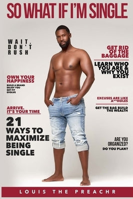 So What If I'm Single: 21 Ways to Maximize Being Single by Edwards, Angela