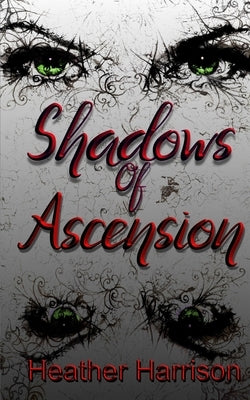 Shadows of Ascension by Harrison, Heather