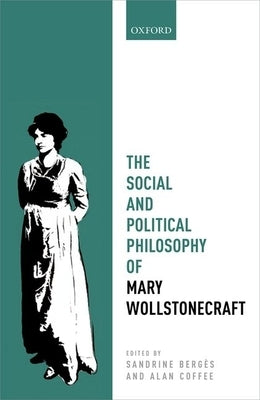 Social and Political Philosophy of Mary Wollstonecraft by Berges, Sandrine