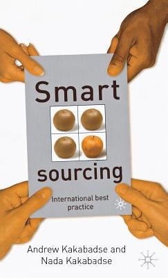 Smart Sourcing: International Best Practice by Kakabadse, A.