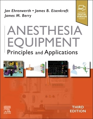 Anesthesia Equipment: Principles and Applications by Ehrenwerth, Jan
