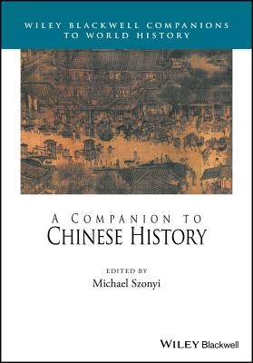 A Companion to Chinese History by Szonyi, Michael
