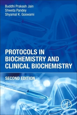 Protocols in Biochemistry and Clinical Biochemistry by Prakash Jain, Buddhi