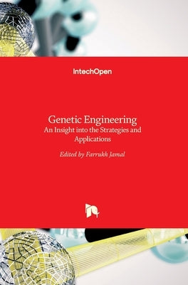 Genetic Engineering: An Insight into the Strategies and Applications by Jamal, Farrukh