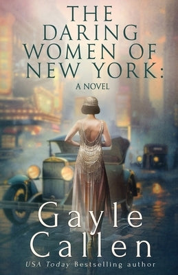 The Daring Women of New York by Callen, Gayle