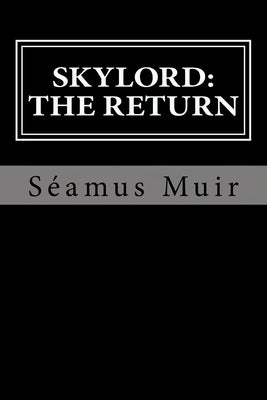Skylord: The Return by Muir, Séamus