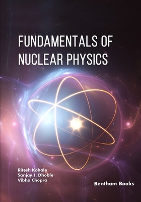 Fundamentals of Nuclear Physics by Dhoble, Sanjay J.
