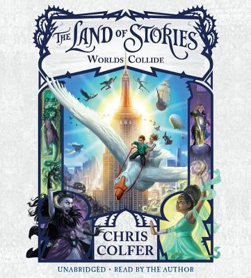 The Land of Stories: Worlds Collide by Colfer, Chris